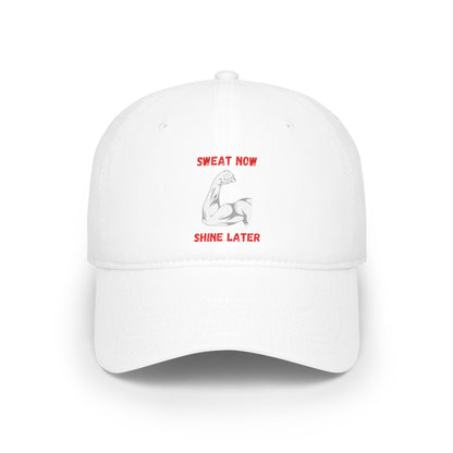 Sweat Now Shine Later Baseball Cap