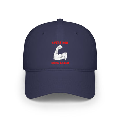 Sweat Now Shine Later Baseball Cap